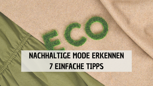 Nachhaltige Mode erkennen: 7 einfache Tipps für bewussten Kleiderkauf