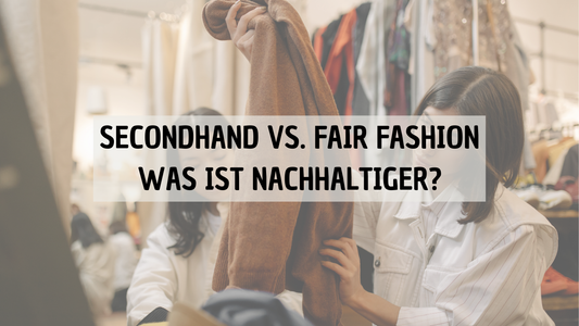 Secondhand vs. Fair Fashion: Was ist wirklich nachhaltiger?