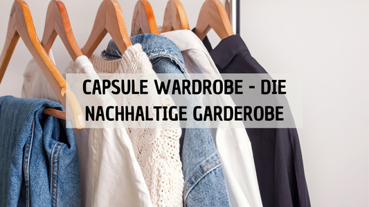 Capsule Wardrobe: So baust du deine perfekte Garderobe auf